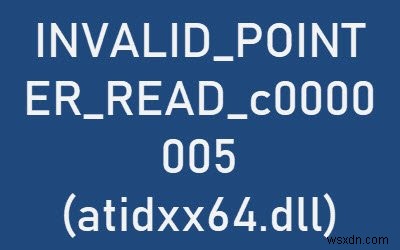 Windows 10에서 Edge를 사용할 때 INVALID_POINTER_READ_c0000005(atidxx64.dll) 오류 발생 