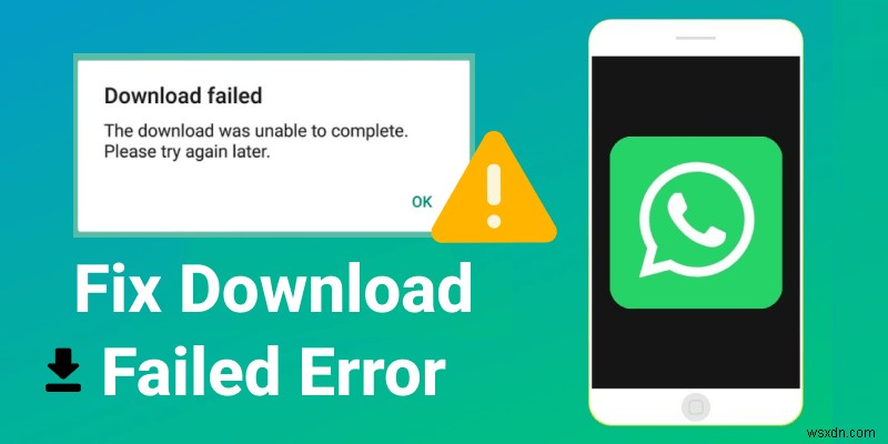 WhatsApp 문제 수정됨:미디어 파일을 다운로드하거나 보낼 수 없음 