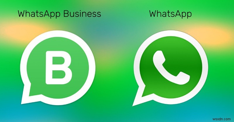 WhatsApp 비즈니스 대 WhatsApp:차이점은 무엇입니까? 