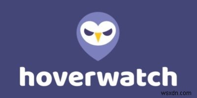 Hoverwatch로 자녀의 스마트폰 사용 모니터링 