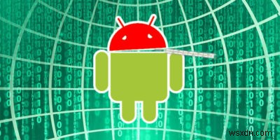 Android 맬웨어:기기가 감염되었다는 5가지 신호와 이를 제거하는 방법 