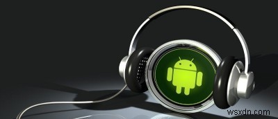 Android 기기의 모든 앱에 배경 음악을 추가하는 방법 