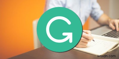 Grammarly는 Chrome을 위한 최고의 교정 확장 프로그램입니까? 