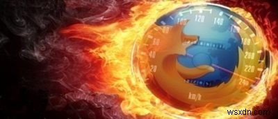 Firefox Quantum 속도를 높이는 12가지 방법 
