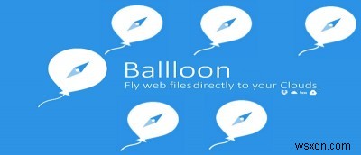 Balloon을 사용하여 다양한 클라우드 서비스에 파일을 쉽게 저장