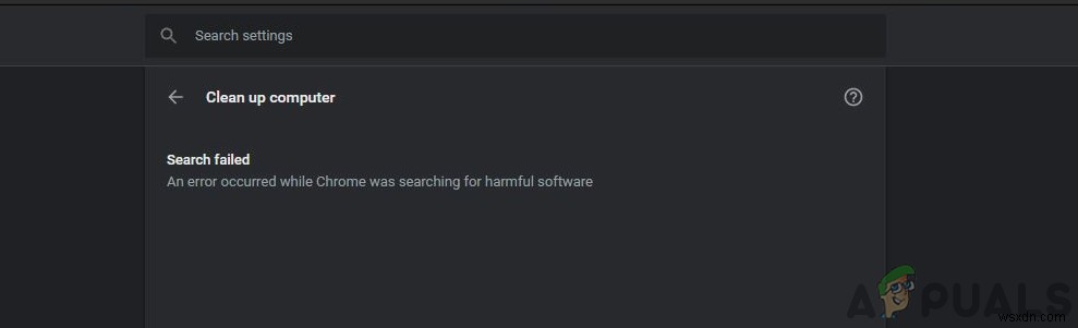 수정:Chrome이 유해한 소프트웨어를 검색하는 동안 검색 실패 오류 