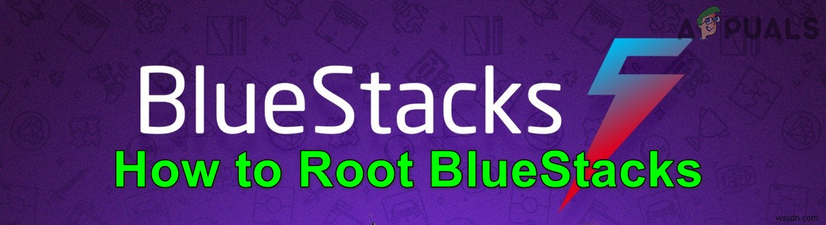 Windows에서 BlueStacks를 쉽게 루팅하는 방법은 무엇입니까? 