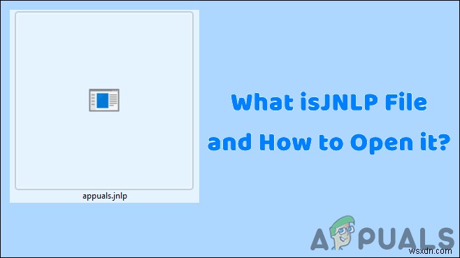 JNLP 파일이란 무엇이며 어떻게 열 수 있습니까? 