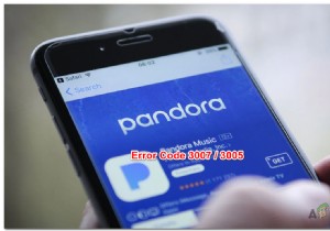 Pandora 오류 코드 3007 / 3005를 수정하는 방법 