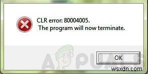 CLR 오류 80004005  프로그램이 이제 종료됩니다 를 수정하는 방법 