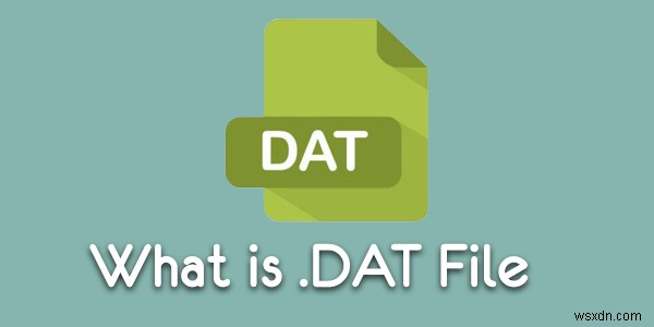 .DAT 파일이란 무엇이며 Windows에서 파일을 여는 방법은 무엇입니까?