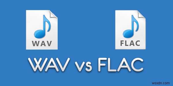 FLAC과 WAV 파일 형식의 차이점은 무엇입니까? 