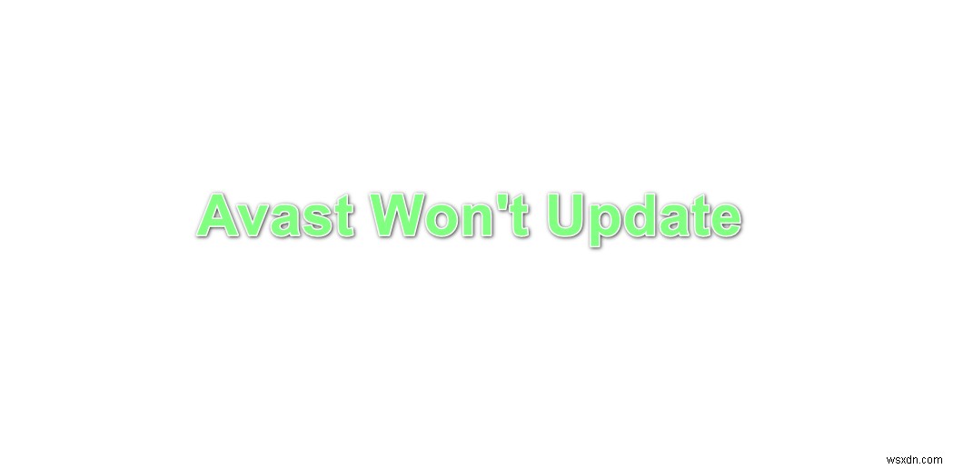  Avast가 업데이트되지 않음 을 수정하는 방법은 무엇입니까? 