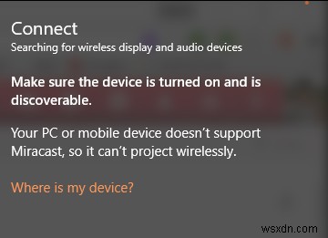 수정:PC 또는 모바일 장치가 Miracast를 지원하지 않습니다. 