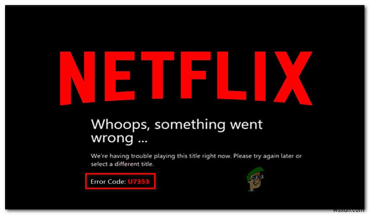 수정:Windows의 Netflix 오류 코드 U7353 