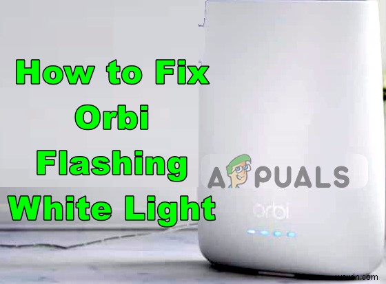 백색광이 깜박이는 Orbi 라우터를 수정하는 방법? 