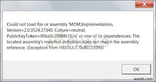 Windows 7, 8 및 10에서 파일 또는 어셈블리  MOM.Implementation 을 로드할 수 없는 문제를 수정하는 방법 
