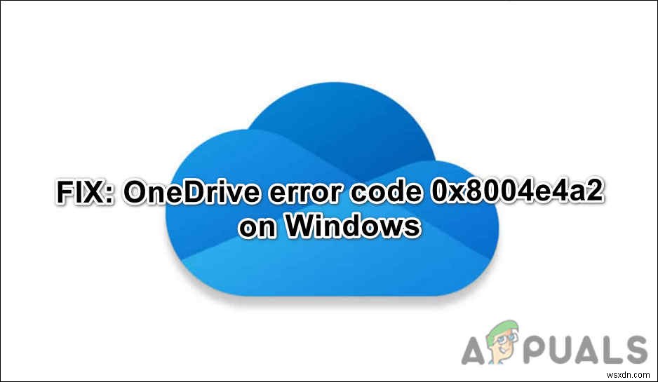 OneDrive에서  오류 코드 0x8004e4a2 를 수정하는 방법은 무엇입니까? 