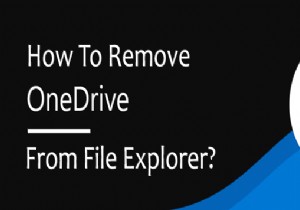 Windows 10의 파일 탐색기에서 OneDrive를 제거하는 방법은 무엇입니까? 