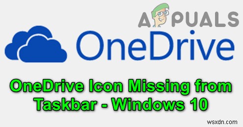 수정:Windows 10의 작업 표시줄에서 OneDrive 아이콘이 누락됨 