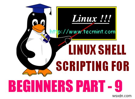 쉘 스크립팅 언어의 Linux  변수 에 대한 통찰력 – 9부 
