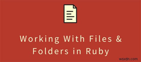 Ruby에서 파일을 읽고 쓰는 방법(예제 포함) 