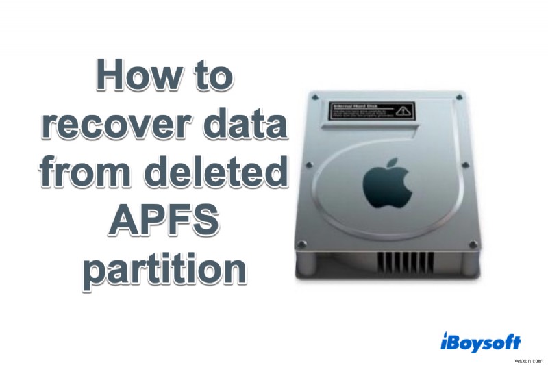 삭제된 APFS 볼륨/파티션에서 손실된 데이터를 복구하는 방법은 무엇입니까?