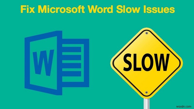 [Solved] Microsoft Word가 느리게 실행되고 지연되는 이유는 무엇입니까?