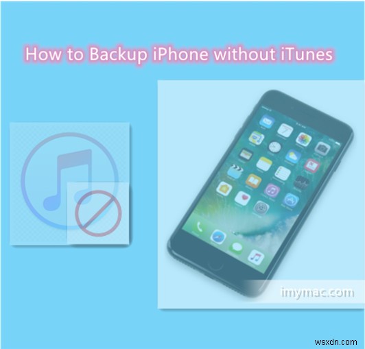 [주요 방법] iTunes 없이 iPhone을 백업하는 방법