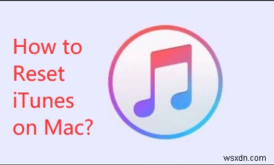 재설치 및 다운그레이드를 통해 Mac에서 iTunes를 재설정하는 방법 