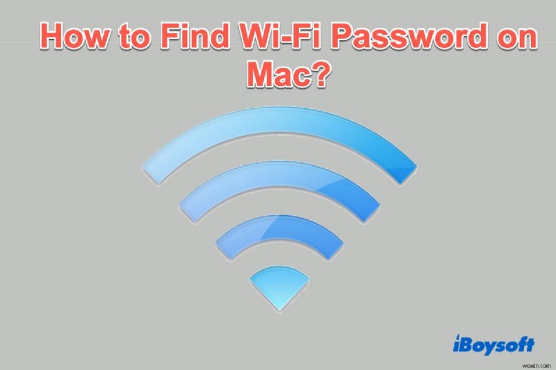 Mac에서 Wi-Fi 비밀번호를 찾는 방법은 무엇입니까? (단계별)