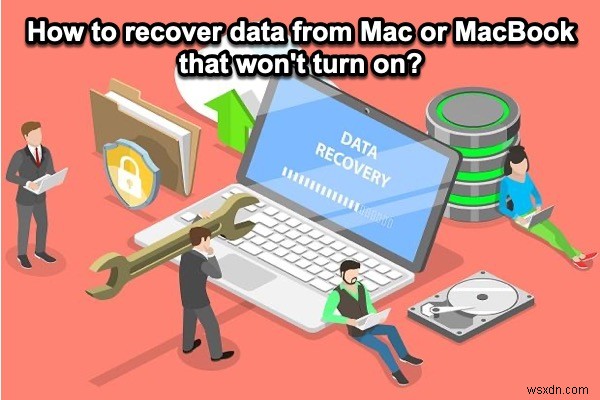 켜지지 않는 Mac 또는 MacBook에서 데이터를 복구하는 방법은 무엇입니까?