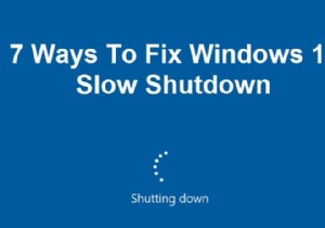 Windows 10 종료가 느릴 때 해결하는 7가지 방법