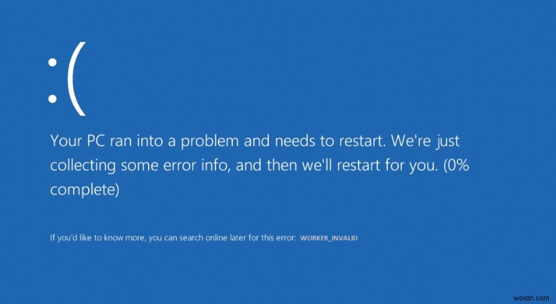 Windows 10에서 WORKER_INVALID 블루 스크린 오류 수정 
