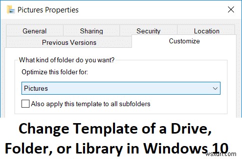 Windows 10에서 드라이브, 폴더 또는 라이브러리의 템플릿 변경 