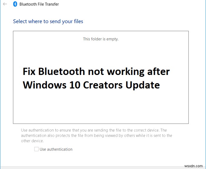 Windows 10 Creators Update 후 Bluetooth가 작동하지 않는 문제 수정 