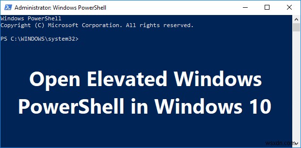 Windows 10에서 Elevated Windows PowerShell을 여는 7가지 방법