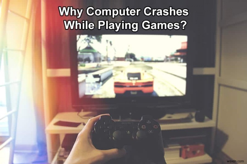 게임을 하는 동안 컴퓨터가 충돌하는 이유는 무엇입니까? 