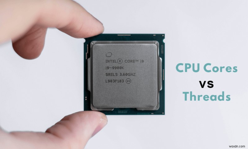 CPU 코어 대 스레드 설명 – 차이점은 무엇입니까?