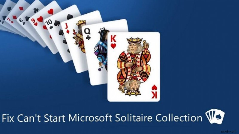Microsoft Solitaire Collection을 시작할 수 없는 문제 수정