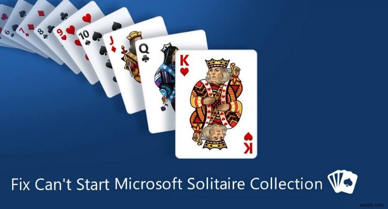 Microsoft Solitaire Collection을 시작할 수 없는 문제 수정