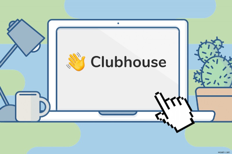 PC에서 Clubhouse를 사용하는 방법