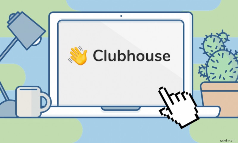 PC에서 Clubhouse를 사용하는 방법