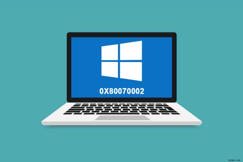 오류 0x80070002 Windows 10을 수정하는 방법 