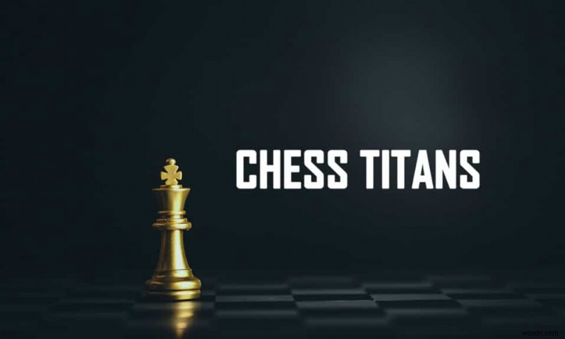 Windows 10에서 Chess Titans를 플레이하는 방법 