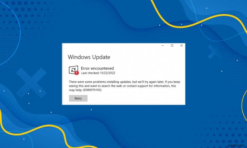 Windows 10 업데이트 오류 0x80070103 수정 