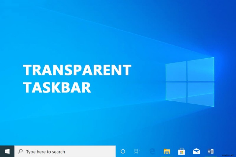 Windows 10에서 작업 표시줄을 투명하게 만드는 방법 