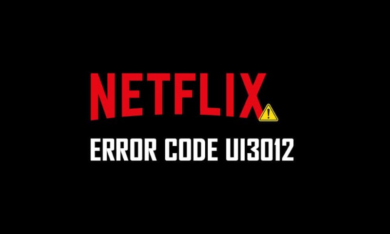 Netflix 오류 코드 UI3012 수정 