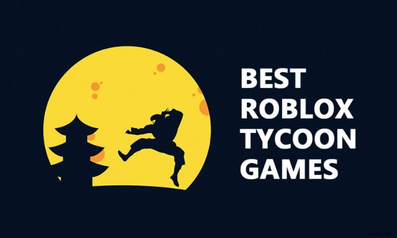 Roblox의 26가지 최고의 타이쿤 게임 