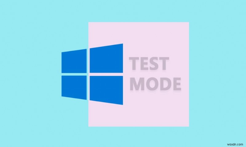 Windows 10의 테스트 모드란 무엇입니까? 